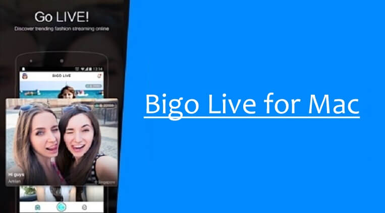 Bigo Live for Mac Download [2022 Latest Version]