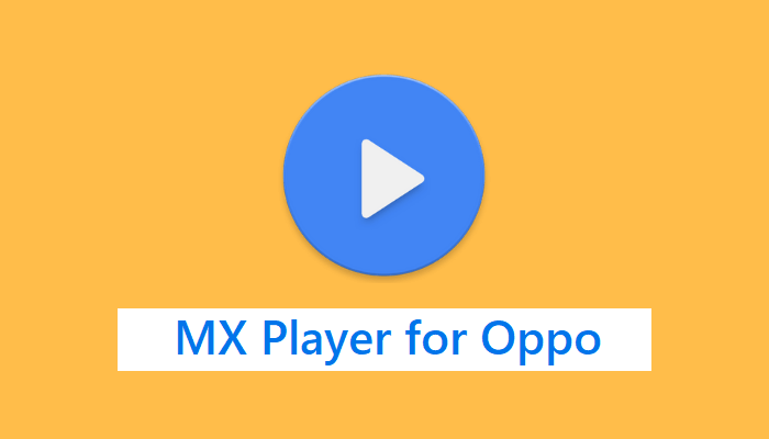 MX Player for OPPO Download [Android Latest Version]