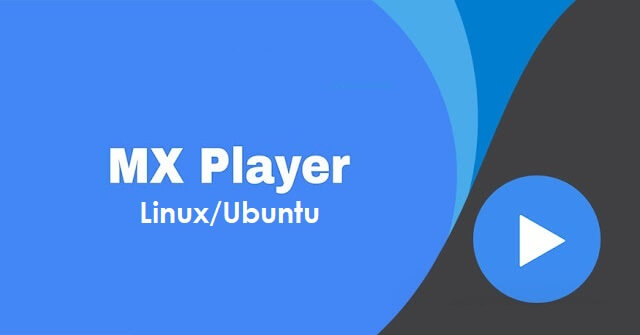 MX Player for Linux