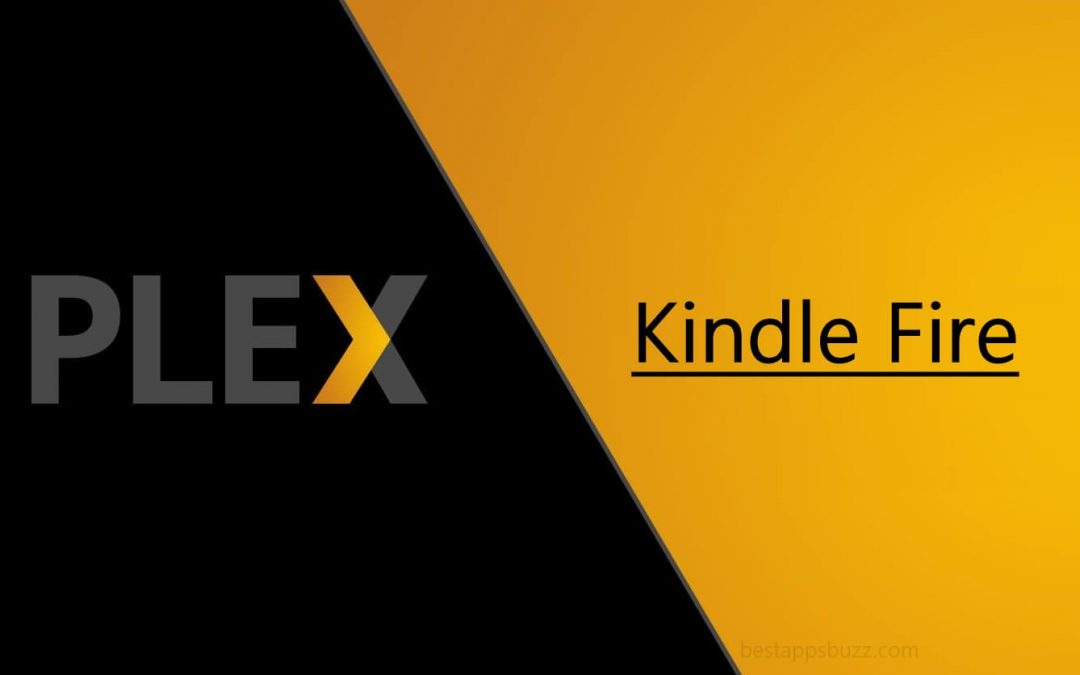 How to Stream Plex on Kindle Fire [Workable Method]