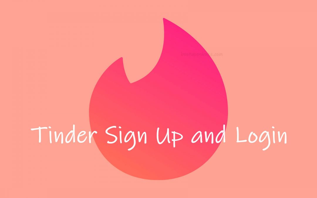 How to do Tinder Login and Sign Up [3 Different Ways]